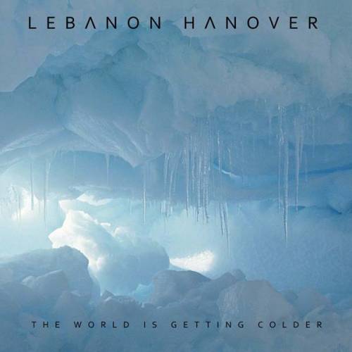 Lebanon Hanover : The World is Getting Colder